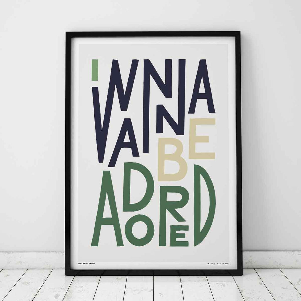 I Wanna Be Adored print