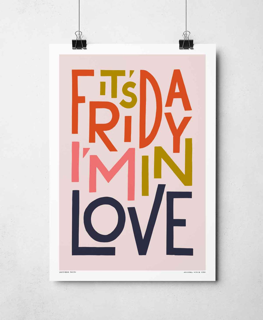 Friday Im In Love Print