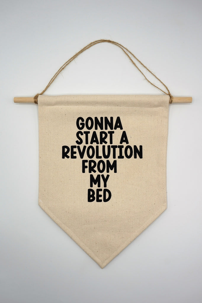 Wall Banner - Gonna Start A Revolution From My Bed