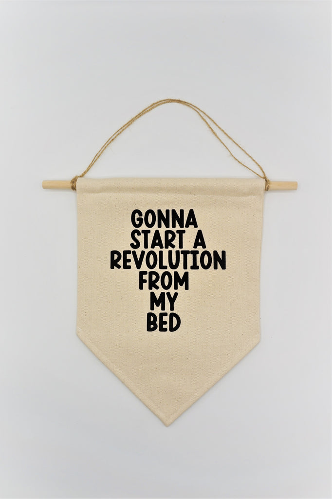 Wall Banner - Gonna Start A Revolution From My Bed